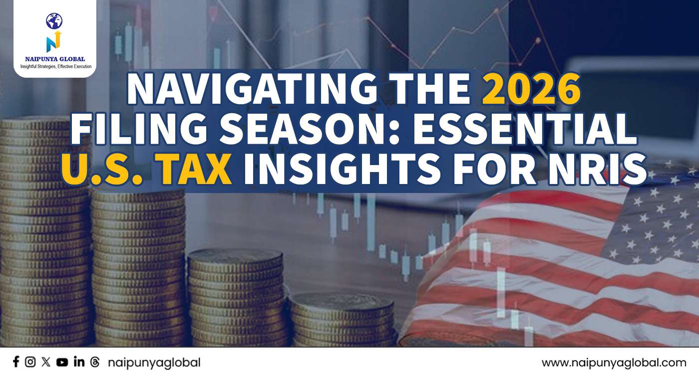 Navigating the 2026 filing season: Essential U.S. Tax Insights For NRIS Navigating the 2026 filing season with essential U.S. tax insights for NRIs.